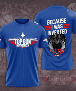 Top Gun because i was inverted T shirt 05
